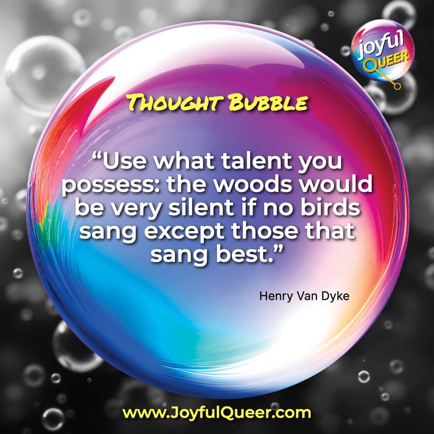 Use The Talent You Possess